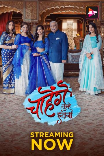 Chaahenge Tumhe Itnaa (2024) ALTT S01E01T05 